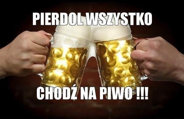 http://www.chamsko.pl/demot/0_0_1465426038_Piwo_przez_xawery_middle.jpg