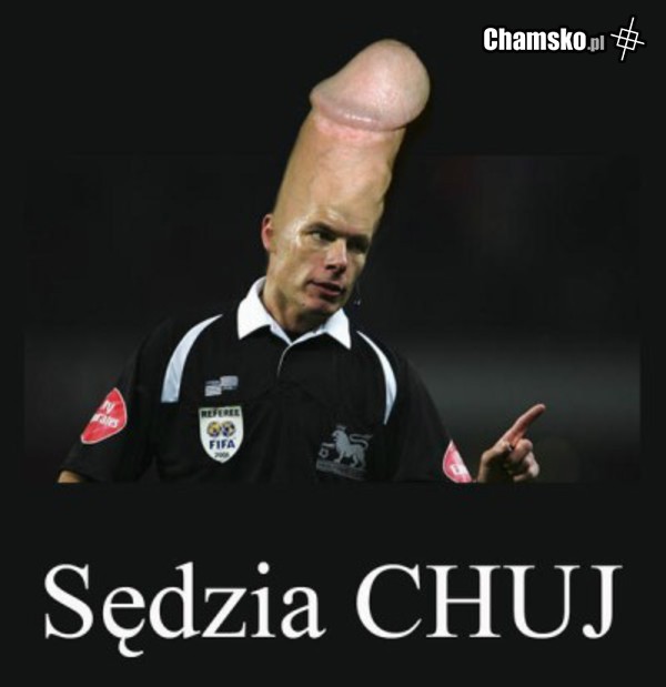 0_1_62411_Sedzia_chuj_przez_hardkor968.jpg